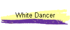 White Dancer