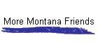 More Montana Friends