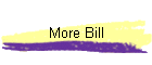 More Bill