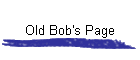 Old Bob's Page