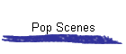 Pop Scenes