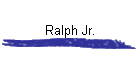 Ralph Jr.