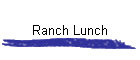 Ranch Lunch