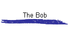 The Bob