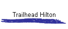 Trailhead Hilton